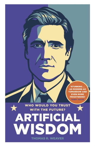 Artificial Wisdom by Thomas R. Weaver