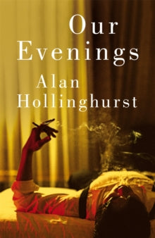 Our Evenings by Alan Hollinghurst 